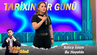 Xatire İslam  Bu Heyatda Tarixin Bir Günü 24112023 [upl. by Hara777]