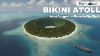 interesting facts about Bikini Atoll  Most Dangerous places in the world  facts about [upl. by Marra]