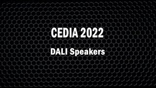 DALI Speakers  CEDIA 2022  Show Report [upl. by Jordanna200]