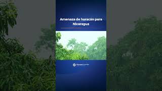 URGENTE 🔴⚠️AMENAZA de huracán para Nicaragua [upl. by Ansela]