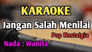 JANGAN SALAH MENILAI  KARAOKE  NADA WANITA CEWEK  Pop Nostalgia  Audio HQ  Live Keyboard [upl. by Ididn735]