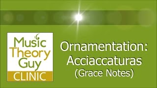 Clinic Ornamentation  Acciaccaturas Grace Notes [upl. by Ramon]