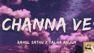 CHANNA VE  RAHIL SATHU X TALHA ANJUM LYRICS talhaanjum [upl. by Gnehp424]