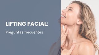 LIFTING FACIAL Preguntas Frecuentes [upl. by Narayan]