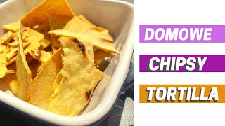 Domowe Chipsy Tortilla prosty przepis [upl. by Zebaj642]