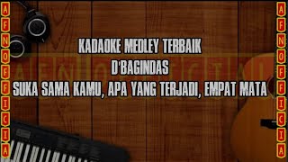 KARAOKE MEDLEY TERBAIK DBAGINDAS SUKA SAMA KAMU  APA YANG TERJADI EMPAT MATA [upl. by Phipps26]