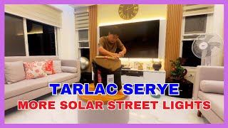 TARLAC SERYE  PAILAW  BRGY CANAREM MORE SOLAR STREET LIGHTS THANK YOU LORD THANK YOU SPONSORS [upl. by Brunn]