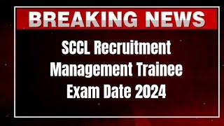 SCCL MANAGEMENT TRAINEE EXAM DATE 2024 [upl. by Santana]