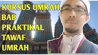 Praktikal Tawaf Umrah  Kursus Umrah  Ustaz Huzairi Umrah [upl. by Lebna]