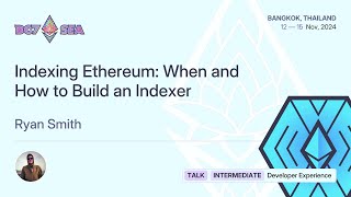 Indexing Ethereum When and How to Build an Indexer [upl. by Yreme]