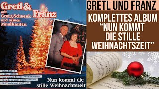 Gretl und Franz  Komplettes Album quotNun kommt die stille Weihnachtszeitquot [upl. by Nnaeirrac581]