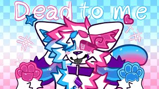 Dead to me  original  animation meme  gift for KittydogCrystal [upl. by Jaquelyn989]