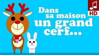 DANS SA MAISON UN GRAND CERF comptines pour bébé avec paroles [upl. by Alaunnoif872]