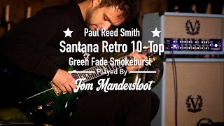 PRS Santana Green Fade Smokeburst 10Top Played By Tom Mandersloot [upl. by Nnylirak]