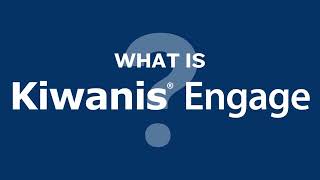 What is Kiwanis Engage [upl. by Inajar859]