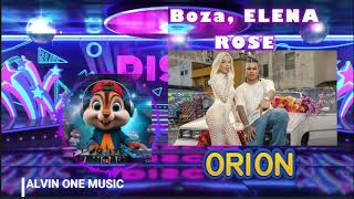 ❌Boza ELENA ROSE  ORION VERSION ALVIN ONE MUSIC LyricsLetra 🐿️♪ [upl. by Oicnoel132]