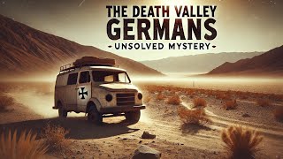 The Mysterious Disappearance of the Death Valley Germans [upl. by Strait]