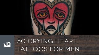 50 Crying Heart Tattoos For Men [upl. by Ahsinaj725]