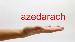 How to Pronounce azedarach  American English [upl. by Zosima]