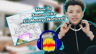 How to Sound Like Lil Mosey quotNoticedquot in Audacity Audacity Vocal Tutorial [upl. by Eneluqcaj859]