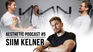 Aesthetic Podcast 5  Siim Kelner amp treeningsõltuvus [upl. by Inafetse]