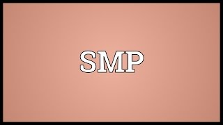 SMP Meaning [upl. by Anirt]