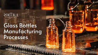 Glass Bottle Manufacturing Process 2021 Updated  Roetell [upl. by Onaicnop499]