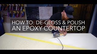 HOW TO  DeGloss and Polish Epoxy  Countertop Epoxy  Matte Epoxy Finish  Matte Epoxy Countertop [upl. by Halimaj]