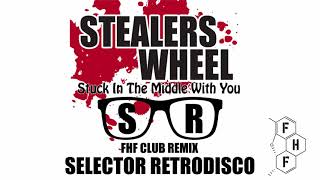 Stealers Wheel  Stuck in the middle with You Selector Retrodisco FHF Club Remix [upl. by Doowle]