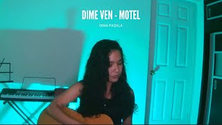 Dime ven  Motel Cover  Gina Padilla [upl. by Afirahs729]