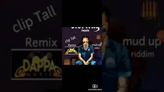 Iwaata clip Tall remix mud up riddim by Dappa music [upl. by Cirted]