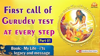 EP 6 First call of Gurudev Test at Every Step Part 01  My Life its amp Legacy Message [upl. by Nottnerb5]