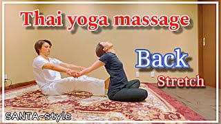 Thai yoga massage ー Back stretches ー [upl. by Htebasile]