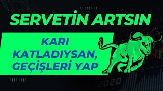 GEÇİŞLERİ YAP SERVETİN ARTSIN yatırım yatırımcı yatırımstratejileri [upl. by Braun]