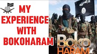 MY EXPERIENCE WITH BOKOHARAM IN NIGERIA AND THE HARM THESE EVIL GROUP HAD CAUSED [upl. by Yerot]