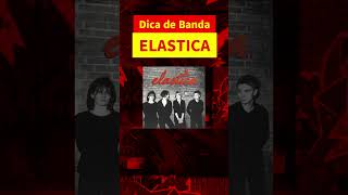 ELASTICA Dica de Banda britpop 90srock 90smusic elastica [upl. by Bowden]