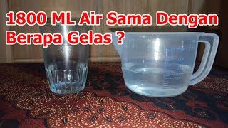 1800 ML Air Sama Dengan Berapa Gelas  Takaran 1800 Mili Liter Air dalam Gelas Belimbing [upl. by Cigam]