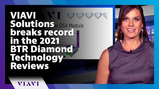 VIAVI Solutions breaks record in the 2021 BTR Diamond Technology Reviews [upl. by Htedirem310]