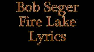 Bob Seger Fire Lake Lyrics [upl. by Eshman]