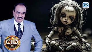 CID के पास आया Bhootiya Doll का डरावना Case  CID  सीआईडी  TV Serial  Episode [upl. by Skutchan]