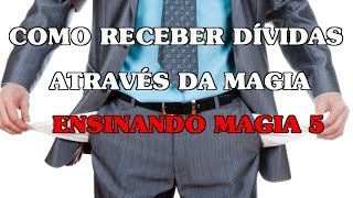 COMO RECEBER DÍVIDAS ATRAVÉS DA MAGIA  Ritual de MagiaSimpatias  Dinheiro e Ajuda [upl. by Abagael]