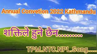 Kathmandu Annual Convention 2022 TpmNtcNplChurch SongShaktile Humechhaen na ta Samarthale [upl. by Freytag]