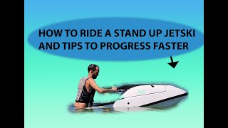 HOW TO RIDE A STAND UP SUPERJET PRO TIPS [upl. by Ellevehc28]