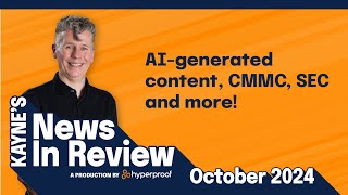 AIgenerated content CMMC SEC and more  Kaynes News in Review [upl. by Karas61]