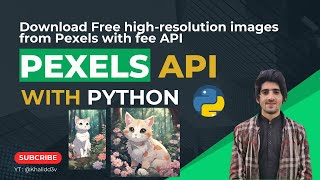 Download Pexels unlimited images with Python  Pexels API Key free with python [upl. by Eniar]