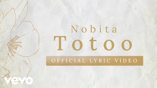 NOBITA  Totoo Official Lyric Video [upl. by Uliram884]