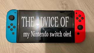 THE ADVICE OF MY NINTENDO SWITCH OLED [upl. by Smiga]