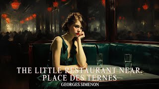 The Little Restaurant Near Place Des Ternes by Georges Simenon [upl. by Hilliary]