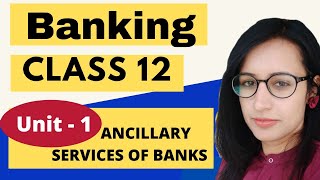 Banking  CBSE Class 12  unit 1 Ancillary Services of Banks  PDF  notes Study material [upl. by Argus]