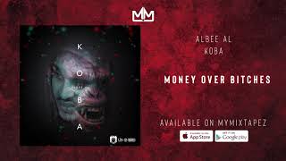 Albee Al  Money Over Bitches Koba [upl. by Ahsatniuq]